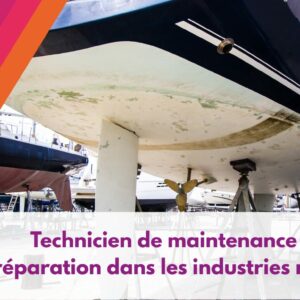 🎓 Formation : Technicien·ne de maintenance et de réparation dans les industries nautiques