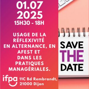💡 Réflexivité, alternance, AFEST et management : rendez-vous à Dijon le 1er juillet !